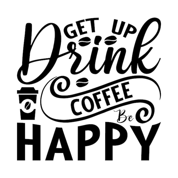 un cartel en blanco y negro que dice "Consigue café"