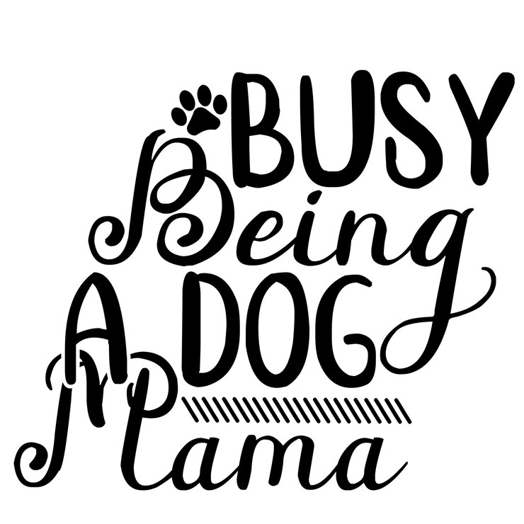 Un cartel en blanco y negro que dice "ocupada siendo una mamá perro".