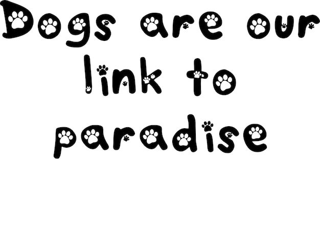 Un cartel en blanco y negro que dice que los perros están sobre un fondo blanco.