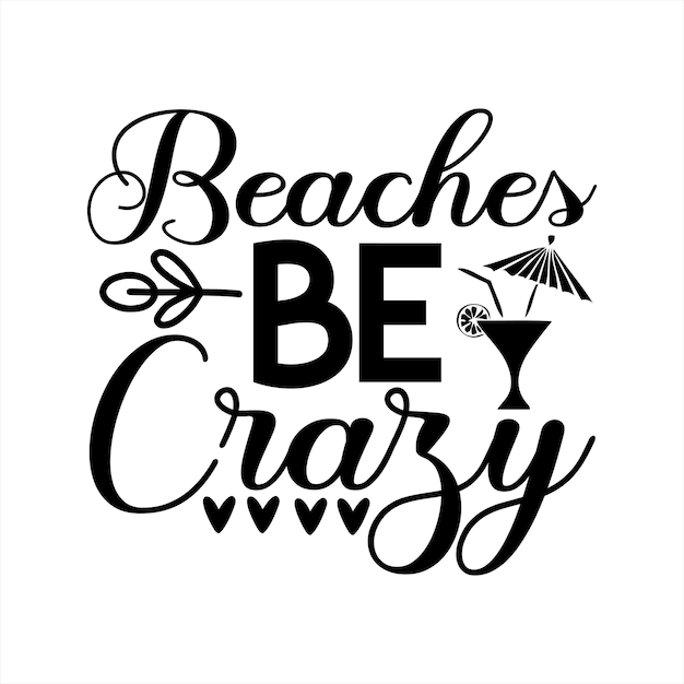 Un cartel en blanco y negro que dice que las playas están locas.