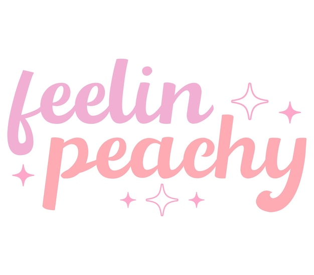 Vector un cartel colorido con las palabras feelin peachy