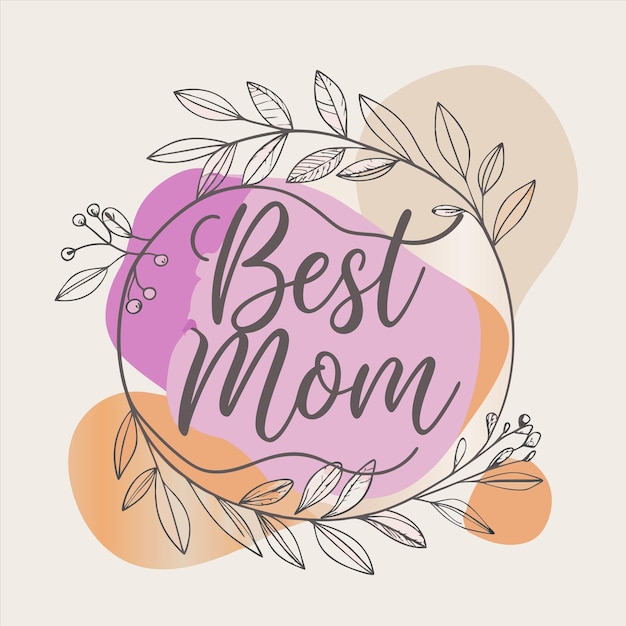 un cartel colorido con las palabras mejor madre en él