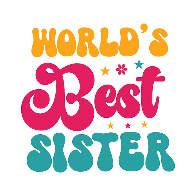 Un cartel colorido que dice "la mejor hermana del mundo"