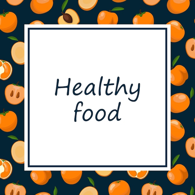 Cartel cuadrado con la inscripción alimentos saludables en el marco central diferentes frutas anaranjadas en los bordes