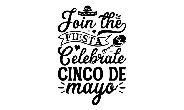 Vector un cartel con la frase únete a la fiesta celebra el cinco de mayo.