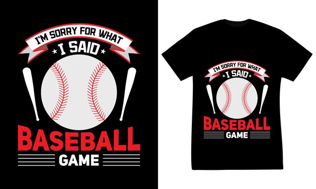 Un cartel negro que dice "Lo siento por lo que dije" diseño de camiseta de juego de béisbol