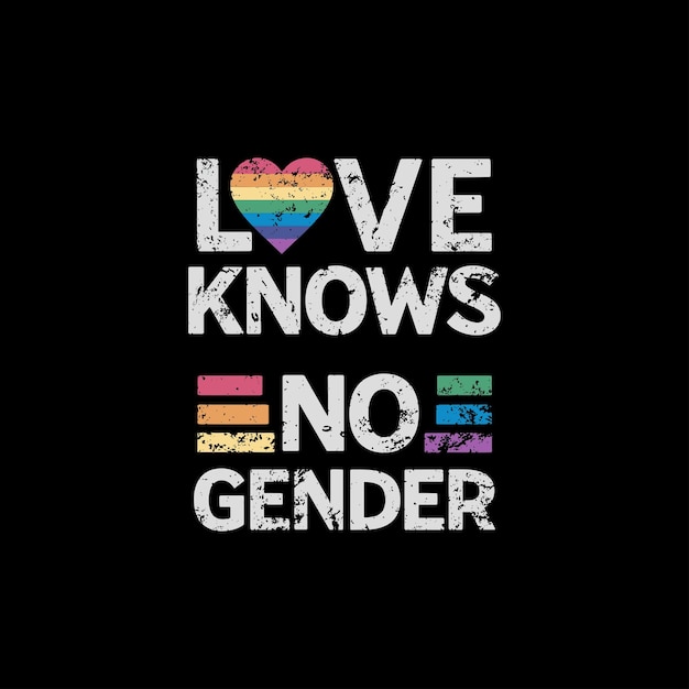 Un cartel negro que dice que el amor no conoce género.