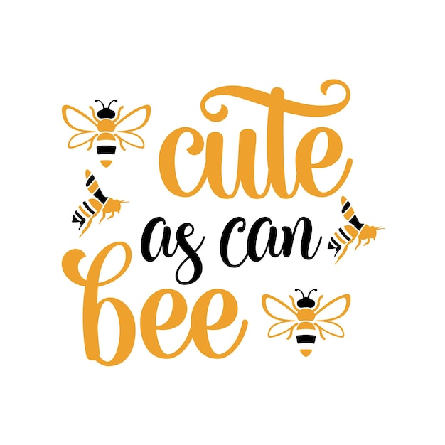Un cartel con las palabras lindo como abeja en él