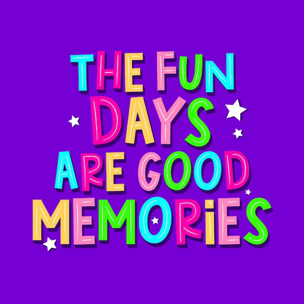 un cartel púrpura con las palabras los días divertidos son buenos recuerdos
