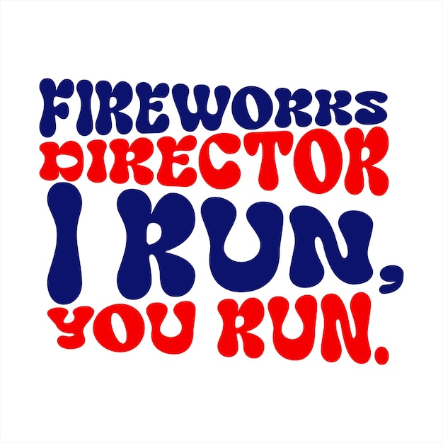 Un cartel que dice "director de fuegos artificiales yo corro, tu corres"
