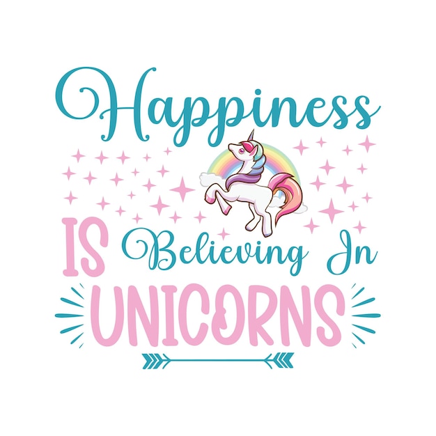 Un cartel que dice 'la felicidad es creer en los unicornios'