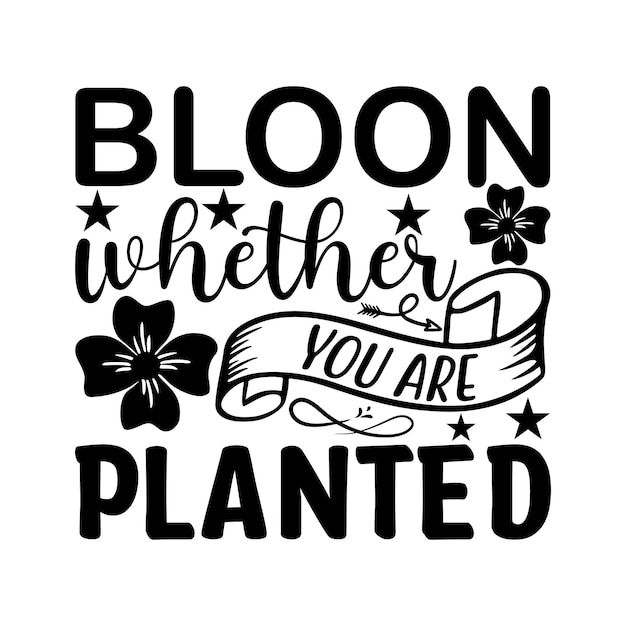 Un cartel que dice 'florece si estás plantado'
