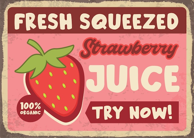 Un cartel que dice jugo de fresa recién exprimido.