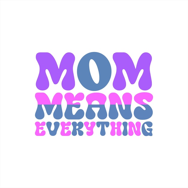 Un cartel que dice mamá significa todo en él