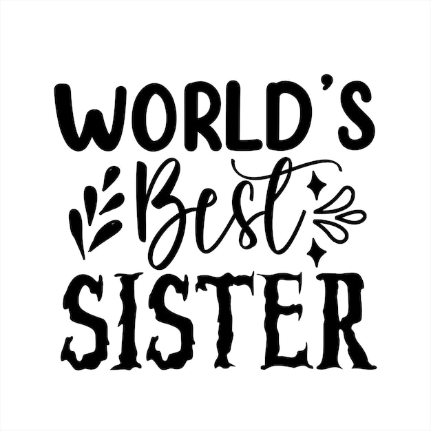 Un cartel que dice 'la mejor hermana del mundo'