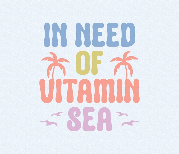 Un cartel que dice necesitado de vitamina mar.