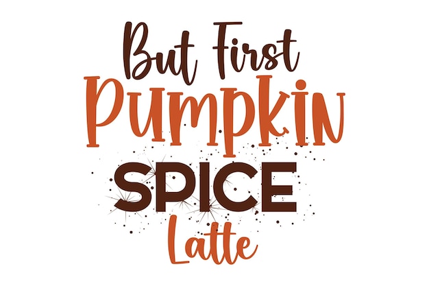 Un cartel que dice pero primero café con leche con especias de calabaza.