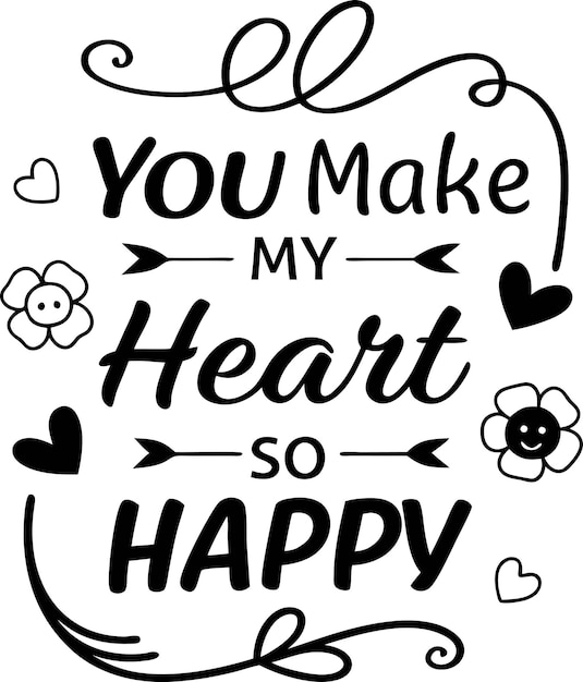 un cartel que dice que haces feliz a mi corazón