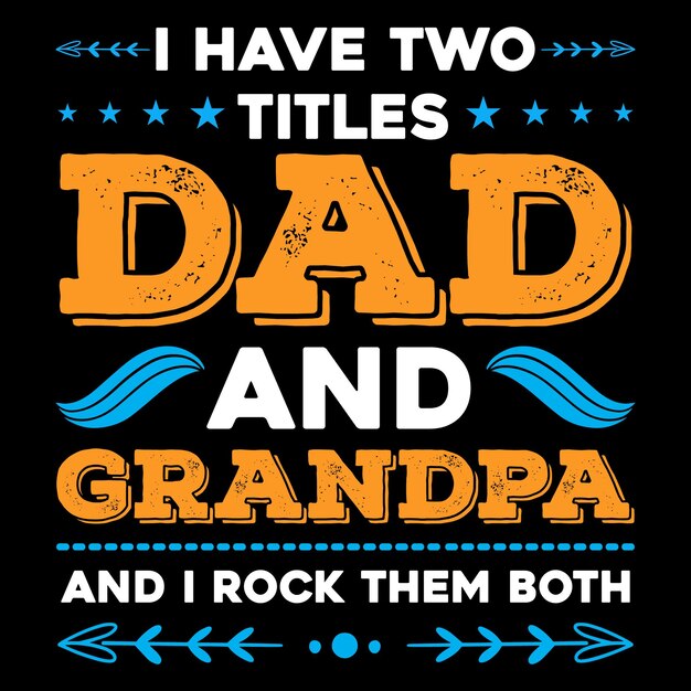 Un cartel que dice que tengo dos títulos papá y abuelo.
