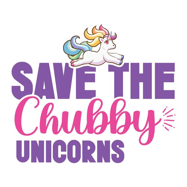Un cartel que dice salva a los unicornios gorditos.