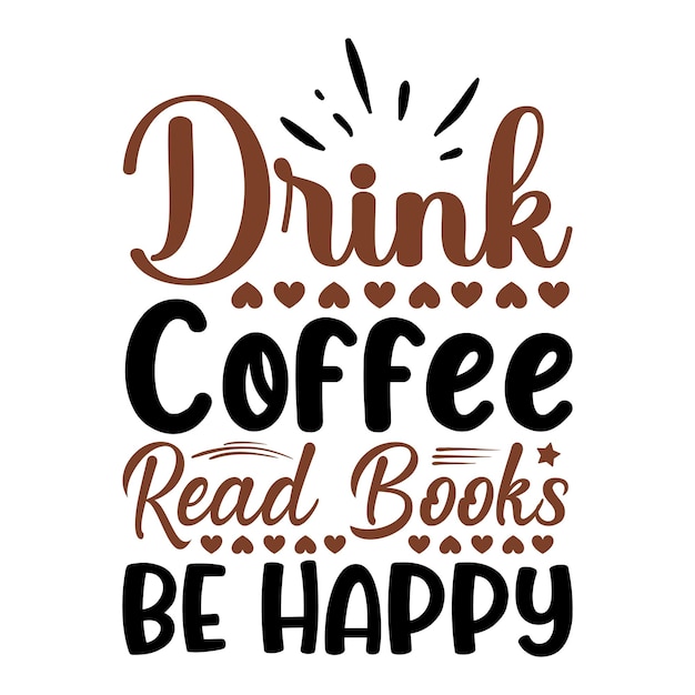 Un cartel que dice "tomar café, leer libros".