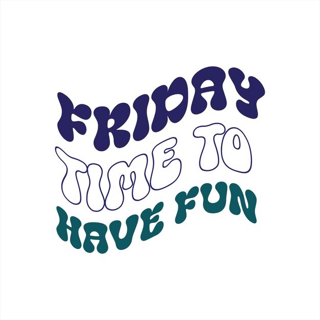 Un cartel que dice viernes hora de divertirse.