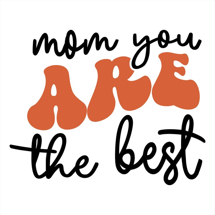 Un cartel que diga mamá eres la mejor.