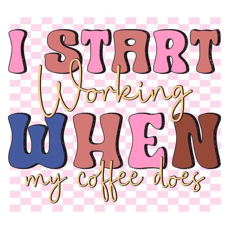 Vector un cartel rosa y morado que dice empiezo a trabajar cuando lo hace mi café.