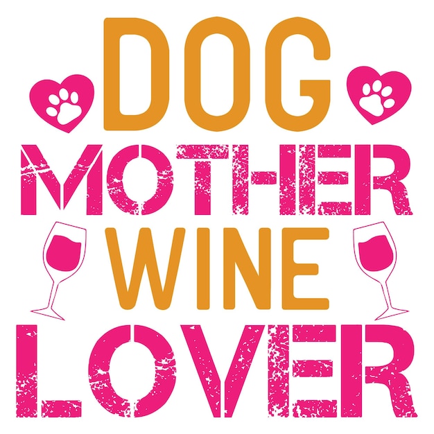Vector un cartel rosa y naranja que dice amante del vino madre perro.