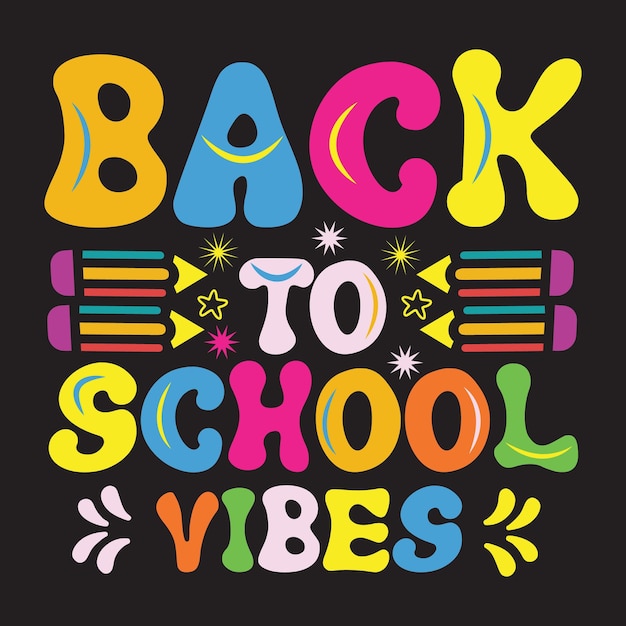 Cartel de vibraciones de regreso a la escuela con letras coloridas sobre un fondo negro.