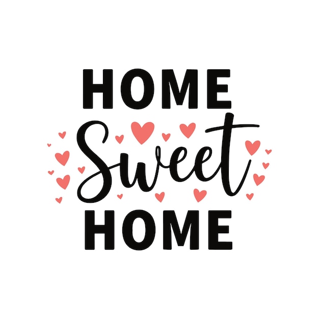 Casa dulce hogar letras con corazones inscripción caligráfica eslogan frase de cita cartel de inspiración diseño tipográfico