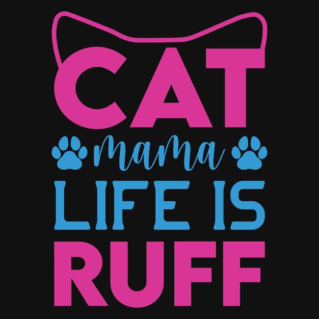 Cat mama vida es ruff camiseta