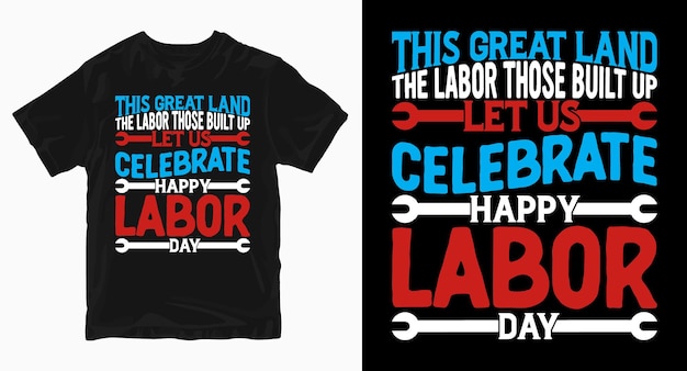 Celebre el diseño de la camiseta del feliz día del trabajo