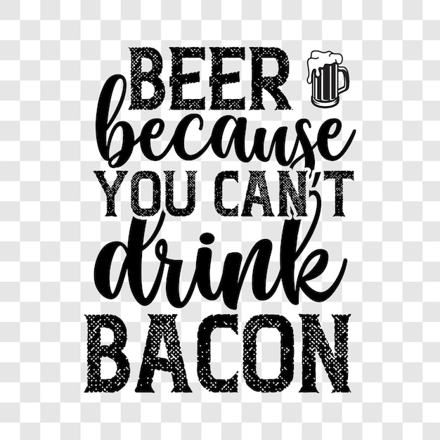 cerveza porque no puedes beber tocino svg
