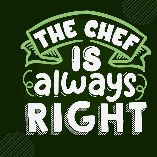 El chef siempre tiene la razón Elemento de tipografía único Diseño vectorial premium