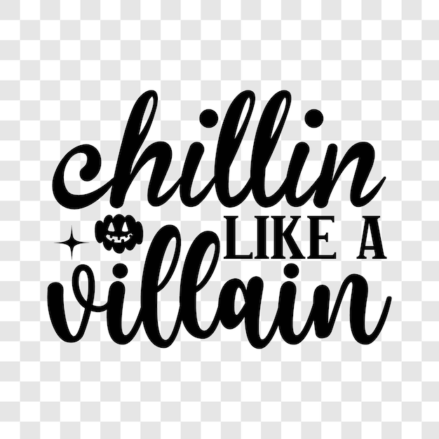 Chillin como un villano diseños de camisetas SVG de Halloween