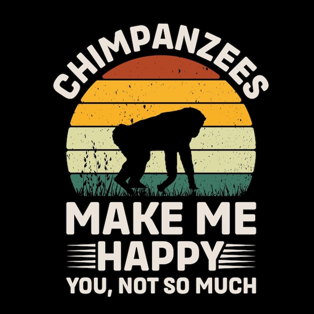 El chimpancé me hace feliz, tú no tan retro vector de diseño de camisetas