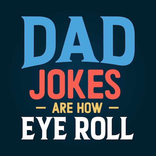 Los chistes de papá son cómo los ojos giran el diseño divertido de la camiseta del día del padre