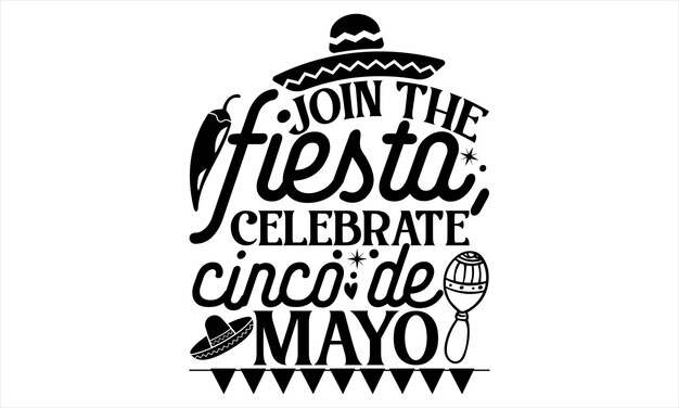 Vector cinco de mayo t shirt design dibujado a mano letras frase banner flyer y taza