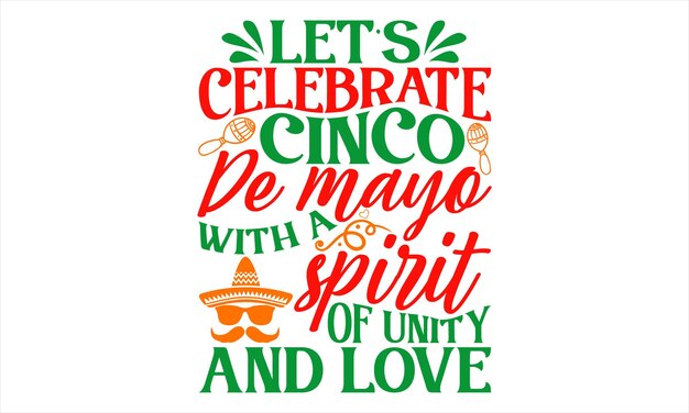 Cinco De Mayo T Shirt Design Hand lettering citas inspiradoras aisladas sobre fondo blanco