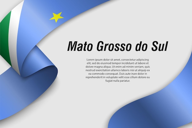 Cinta ondeante o pancarta con la bandera del Estado de Mato Grosso do Sul de Brasil Plantilla para el diseño de carteles