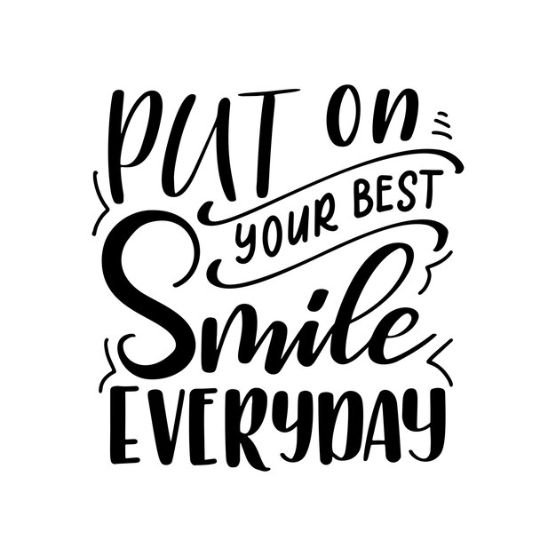 Cita dibujada a mano para el cuidado dental Letras tipográficas para póster Ponga su mejor sonrisa todos los días Vector