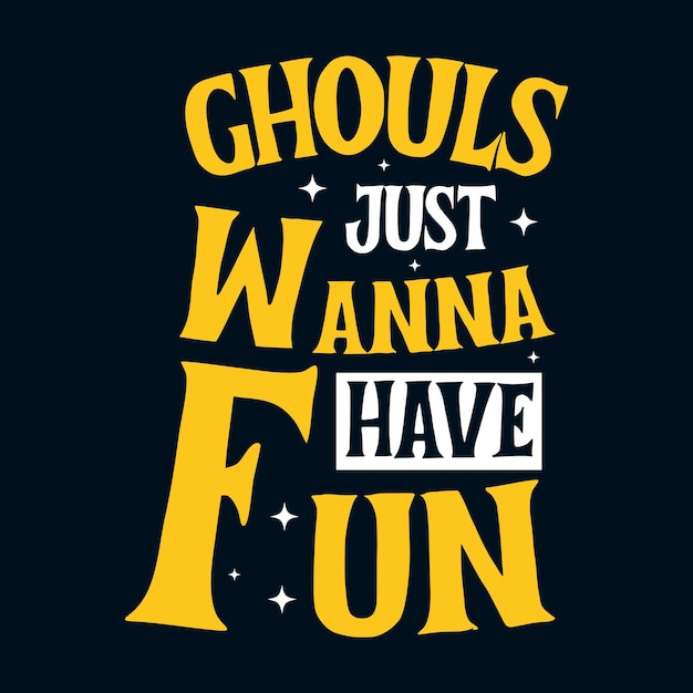 Cita de Halloween retro y divertida Ghouls Just Wanna Have Fun letras coloridas
