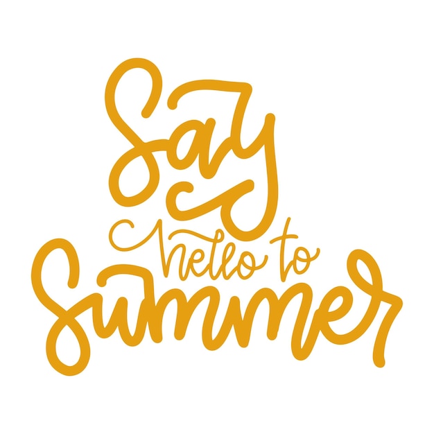 Cita de letras aisladas de Say Hello To Summer Texto divertido para banne car o ad Tipografía inspiradora de vector lineal dibujada a mano