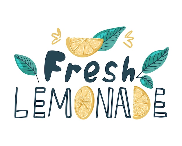 Cita de letras dibujadas a mano de limonada fresca y rodajas y hojas de limón esbozadas Bebida fría de verano