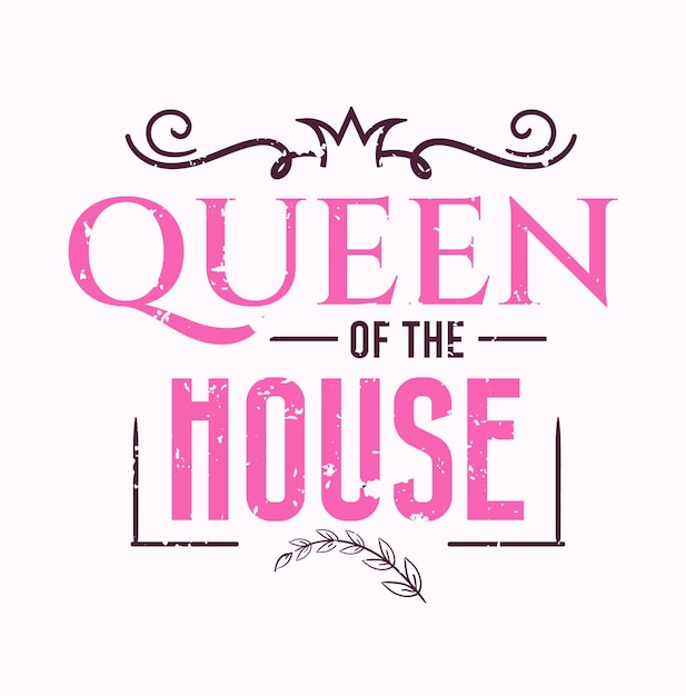 Vector cita de mamá con letras de queen of the house para tarjeta impresa y camiseta