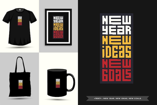 Vector cita motivación tipografía camiseta año nuevo, nuevas ideas, nuevas metas. para imprimir. cartel de plantilla de diseño vertical de letras tipográficas, ropa, taza, bolso de mano y mercancía