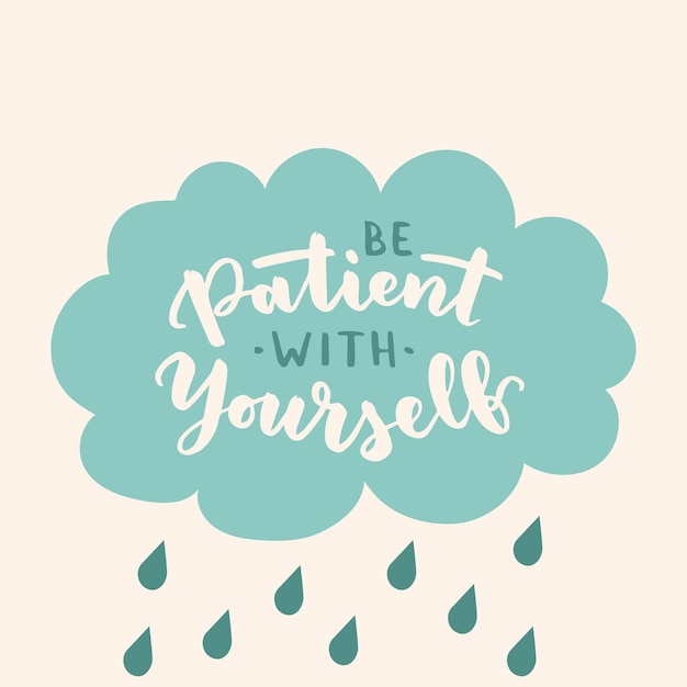 Cita motivacional de letras dibujadas a mano La inscripción sea paciente con usted mismo Diseño perfecto para tarjetas de felicitación, carteles, camisetas, pancartas, invitaciones impresas Concepto de autocuidado