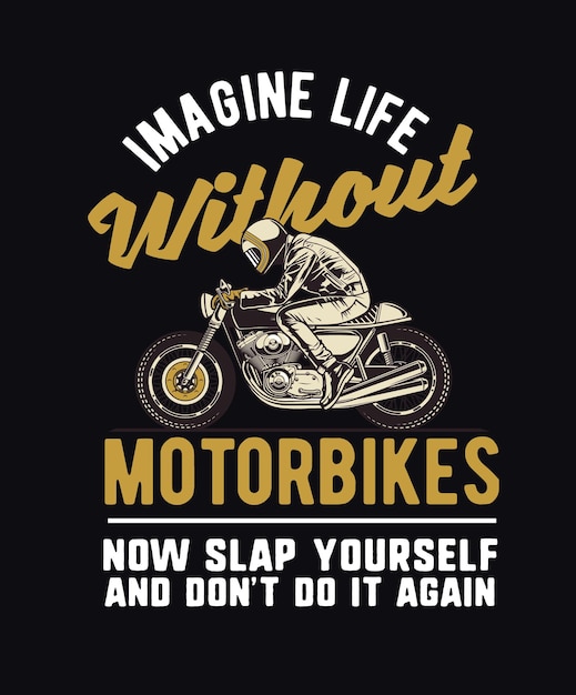 Cita de motocicleta diciendo imagina la vida sin motocicletas