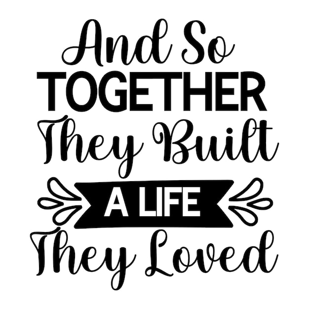 Una cita sobre el amor y así juntos construyeron una vida que amaban.